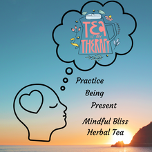 Load image into Gallery viewer, Mindful Bliss Herbal Tea
